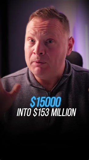 How $15K Turned Into Millions Turning $15,000 into $153M wasn’t luck...