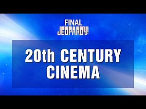Final Jeopardy!: 20th Century Cinema | JEOPARDY!