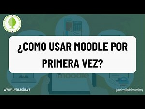 ¿Como usar Moodle Por Primera Vez?
