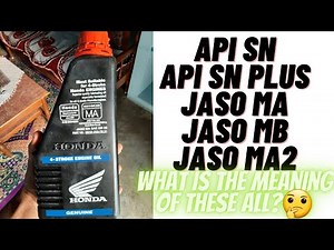 What Is The Meaning Of JASO MA, JASO MB, JASO MA2, API SN, API SN PLUS, API SM || Part 2