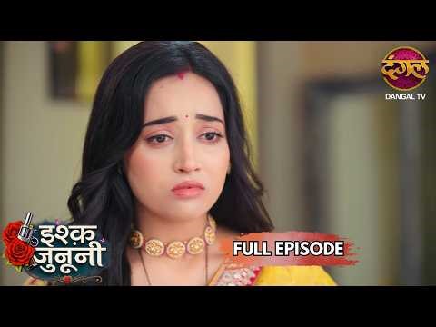 रूहानी के गहने गायब!! | Ishq Junooni | Full Episode 65 | New Show | Dangal TV