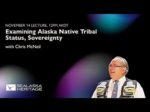 Fall Lecture Series— Examining Alaska Native Tribal Status, Sovereignty