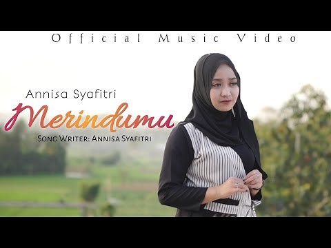 Lagu Slow Rock 2023 - Merindumu - Annisa Syafitri [Official Music Video]