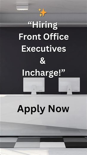 📢 Hiring: Front Office Executive / Front Office Incharge – Bangalore