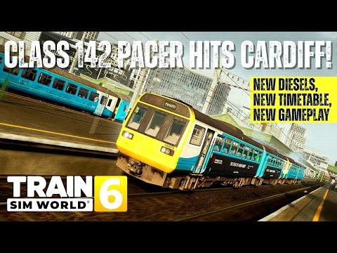 TSW6 LIVE – Class 142 Pacer Madness in Cardiff! New Features & New Timetable