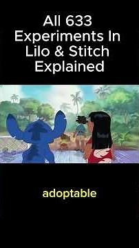 All 633 Experiments in Lilo & Stitch Explained