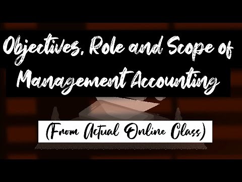 Objectives, Role and Scope of Management Accounting
