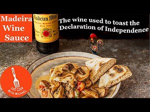Madeira Wine Sauce | The wine used to toast the Declaration of Independence.