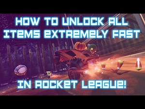 How to Unlock All Items Extremely Fast! | Rocket League