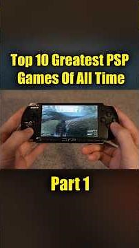 Top 10 Greatest PSP Games PART 1