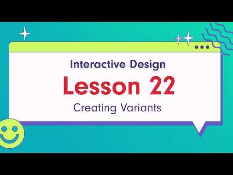 Interactive Design - Lesson 22: Creating Variants