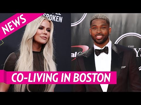 Khloe Kardashian and Tristan Thompson Will Be ‘Co Living’ In Boston