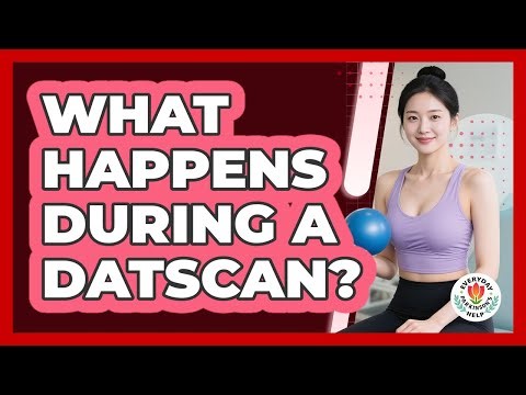 What Happens During a DaTscan?
