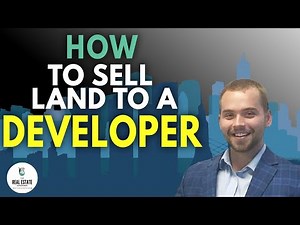 How to Sell Land To A Developer