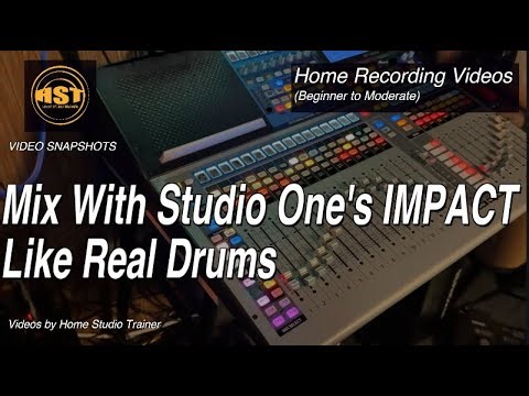 Mixing With Studio One's Impact Like Real Drums - Studio One Snapshots