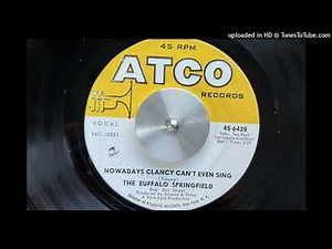 Buffalo Springfield - Nowadays Clancy Can't Even Sing (Atco) 1966