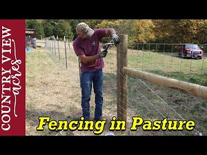 Fencing in our first section of pasture