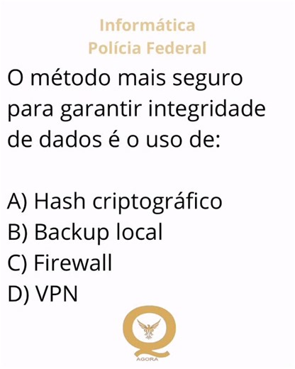 questões de concursos on Instagram: "Bora praticar 👊 O método mais seguro para garantir integridade de dados é o uso de: 👉 Se você quiser uma plataforma completa de questões, é só acessar o link da bio! Gabarito: A Função hash (ex: SHA-256) cria resumo único do arquivo, garantindo integridade — qualquer alteração muda o hash. #Informática #Segurança #PF"