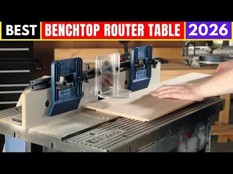 Best Benchtop Router Table 2026 – Top 6 Picks for Joinery, Edge Profiling & Raised Panel Work!