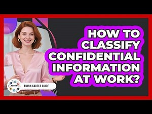 How To Classify Confidential Information At Work?