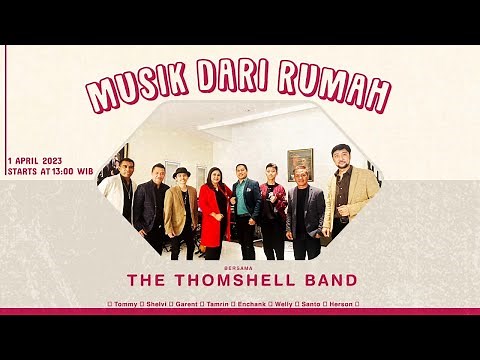 MUSIK DARI RUMAH with THOMSHELL BAND | 1 APRIL 2023