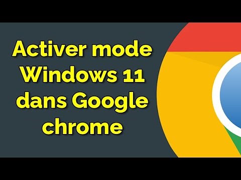 Comment activer le mode Windows 11 dans Google Chrome
