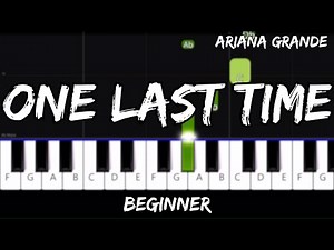 Ariana Grande - One Last Time - Easy Beginner Piano Tutorial - For 1 Hand