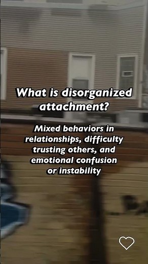Disorganized attachment explained #mentalhealth #psychology #attachmentstyles #relationships #health