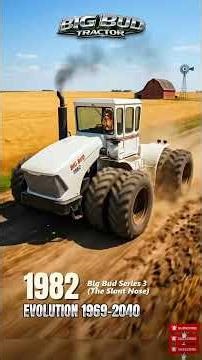Big Bud Tractor Evolution (1969-2040) | From the 1969 Original to 2040 Autonomous! ShiftEvo