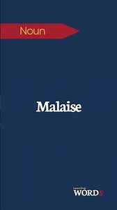 Malaise | A general feeling of discomfort or unease