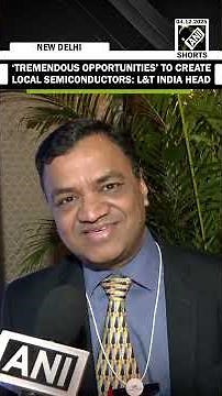 ‘Tremendous opportunities to create local semiconductors’: L&T India Head Sanjay Gupta