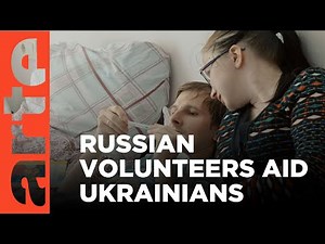 Russia: Help for Ukrainian Refugees | ARTE.tv Documentary
