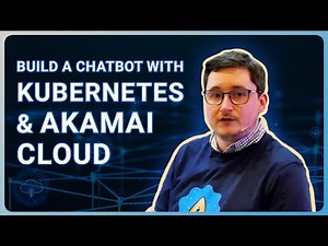 Build a Chatbot with Kubernetes & Akamai Cloud