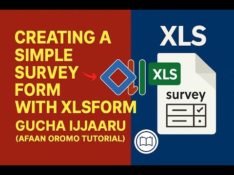 Part 2: Creating a Simple Survey Form with XLSForm – gucha Ijaaru (Afaan Oromo Tutorial)