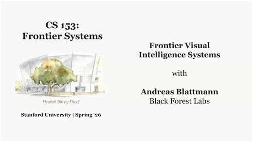 *New Lecture*Stanford @CS153Systems, Session 4 (Full Video) Frontier Visual Intelligence Systems with @andi_blatt from @bfl_ml 00:00 Bella Napoli00:56 Frontier Flywheel Recap04:29 Intro to Andi06:26 From GANs to Latent Diffusion08:31 Stable Diffusion Breakthrough15:20 Beyond Content Creation18:28 Starting Black Forest Labs21:07 Flux One Training Pipeline24:15 Character Consistency Leap27:02 Leadership Under Pressure30:40 What Comes Next32:06 Training to Action41:07 Self Flow Intuition48:35 Label