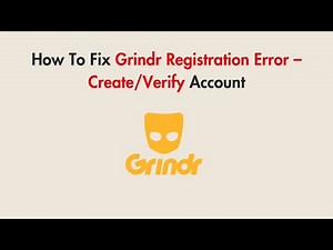 How To Fix Grindr Registration Error – Create/Verify Account