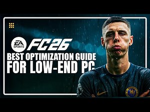 FC 26 Best OPTIMIZATION GUIDE for Low End PC