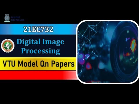 21EC732 Image Processing Model Papers | VTU