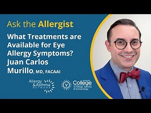 Ask the Allergist: What Treatments are Available for Eye Allergy Symptoms?
