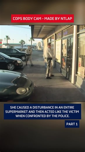 She caused a disturbance in an entire supermarket and then acted like the victim when confronted by the police.