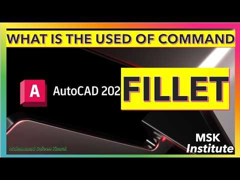 WHAT IS THE USE OF FILLET COMMAND IN AUTOCAD2026