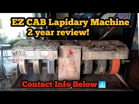 EZ CAB Lapidary Machine 2 Year Review!