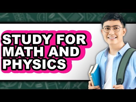 How To Study For Math And Physics - Step By Step