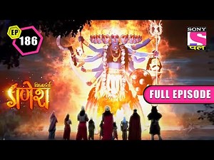 Maha Kali's Avatar | Vighnaharta Ganesh - Ep 186 | Full Episode | 7 April 2022