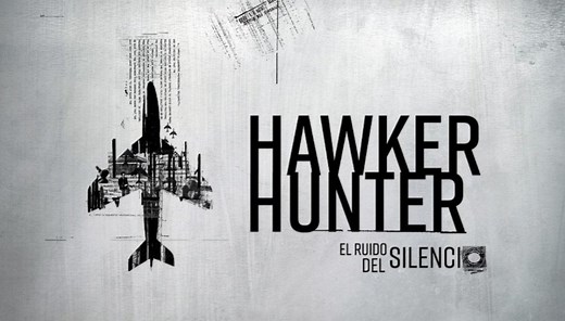 Documental "Hawker Hunter, El Ruido del Silencio"