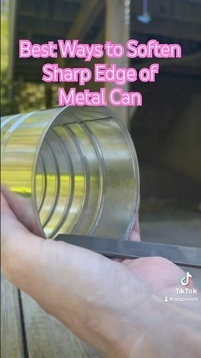 Best Ways to Dull Sharp Edge of Metal Can. #howtovideo #dullsharpedge #diy