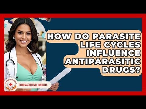 How Do Parasite Life Cycles Influence Antiparasitic Drugs? - Pharmaceutical Insights