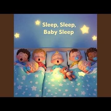 Sleep Sleep Baby Sleep (Baby Sleep in Minutes) | Soft Bedtime Lullaby for Kids