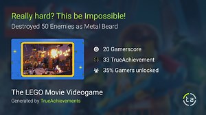 Really hard? This be Impossible! achievement in The LEGO Movie Videogame