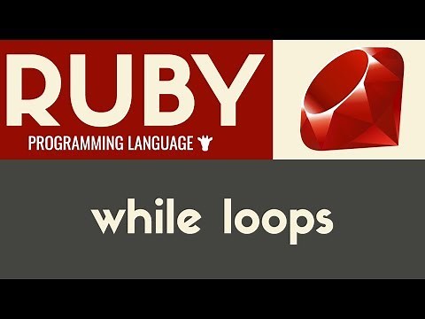 While Loops | Ruby | Tutorial 21
